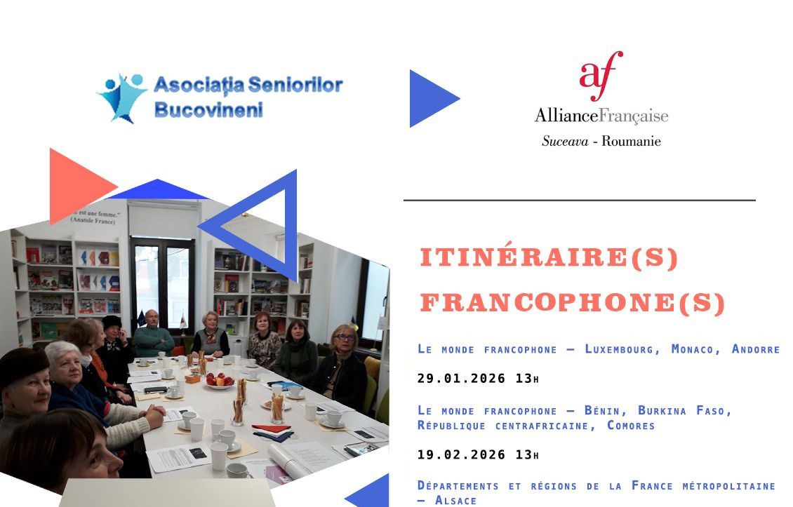 Dezbatere pe tema ”Le monde francophone – Luxembourg, Monaco, Andorre” organizată de Alianța Franceză din Suceava, în parteneriat cu Asociația Seniorilor Bucovineni