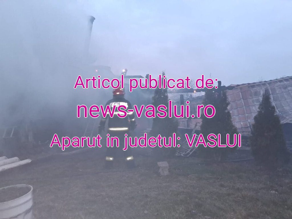 Incendiu puternic la locuință în Bradicesti: pompierii din Huși și ISU Iași intervenție