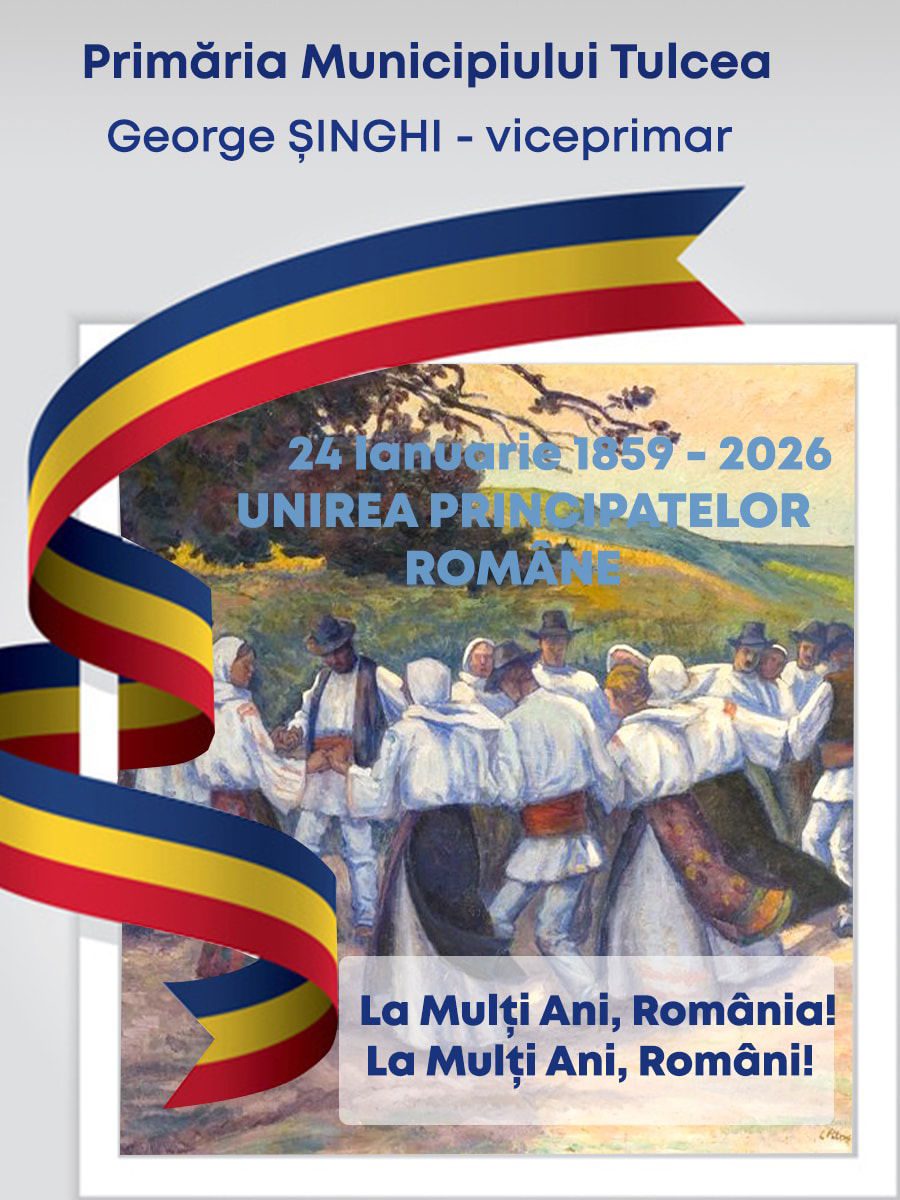 Mesaj de Ziua Unirii Principatelor Române, George Șinghi – Viceprimar Tulcea | DobrogeaNews