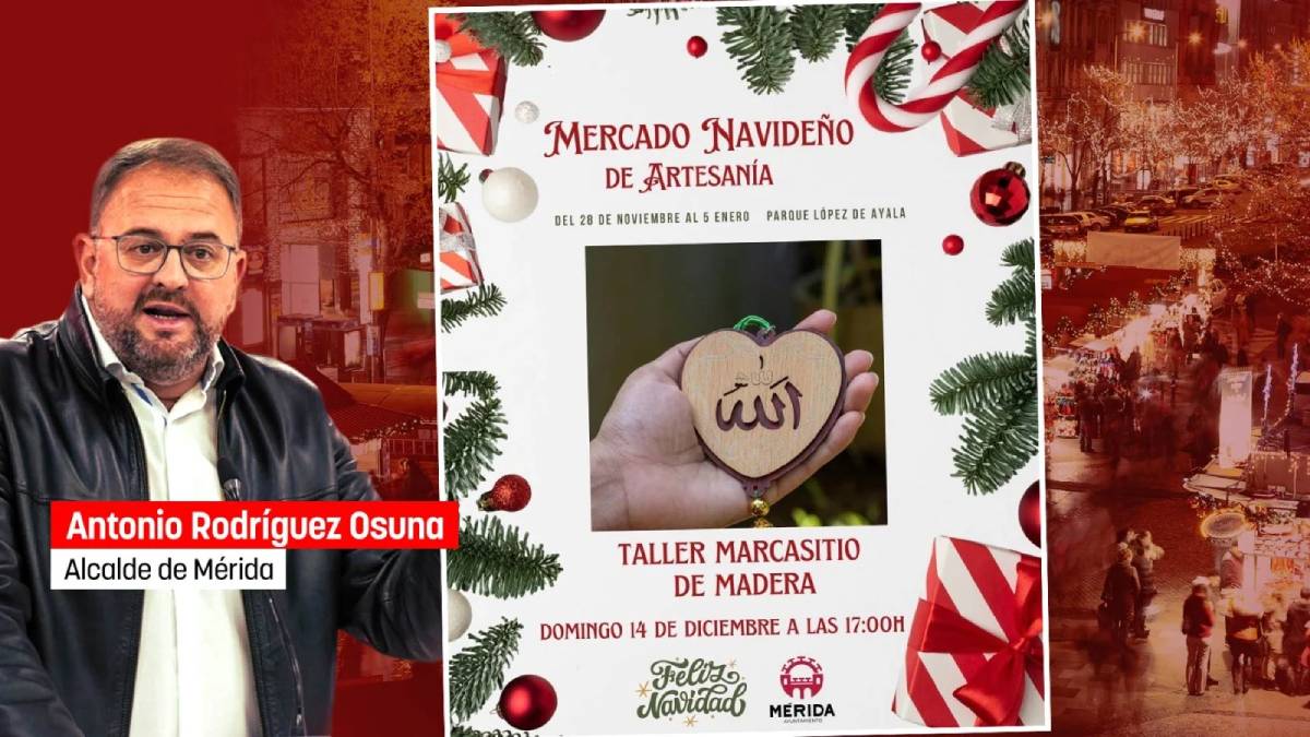 El Ayuntamiento socialista de Mérida promociona el mercadillo de la Navidad con la palabra ‘Alá’